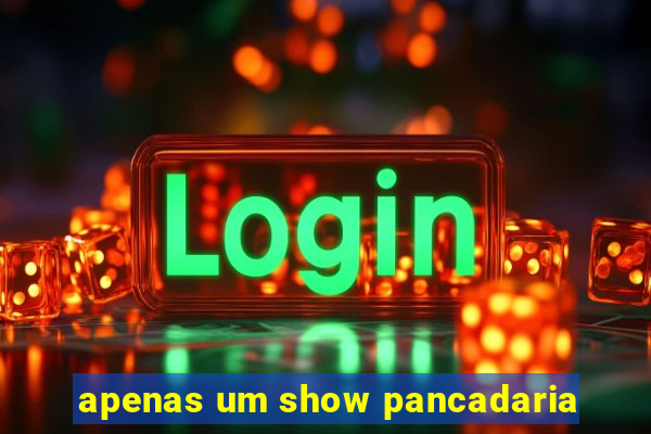 apenas um show pancadaria